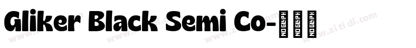 Gliker Black Semi Co字体转换 Gliker Black Semi Co字体转换
